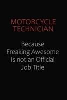 Motorcycle Technician Because Freaking Awesome Is Not An Official Job Title