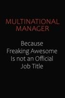 Multinational Manager Because Freaking Awesome Is Not An Official Job Title