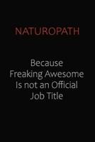Naturopath Because Freaking Awesome Is Not An Official Job Title