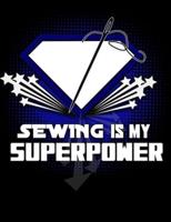 Sewing Is My Superpower