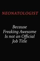 Neonatologist Because Freaking Awesome Is Not An Official Job Title