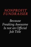 Nonprofit Fundraiser Because Freaking Awesome Is Not An Official Job Title