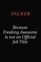 Packer Because Freaking Awesome Is Not An Official Job Title