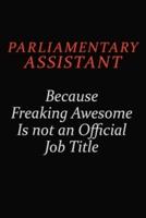 Parliamentary Assistant Because Freaking Awesome Is Not An Official Job Title