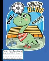 Soccer Team Dino Primary Story Paper Journal