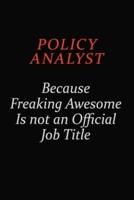 Policy Analyst Because Freaking Awesome Is Not An Official Job Title
