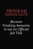 Program Associate Because Freaking Awesome Is Not An Official Job Title