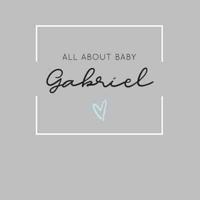 All About Baby Gabriel