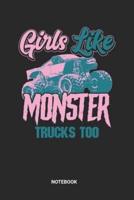 Girls Like Monster Trucks Too Notebook