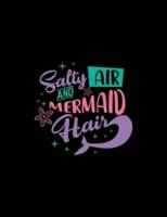 Salty Air And Mermaid Hair