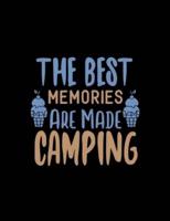 The Best Memories Are Made Camping