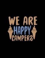 We Are Happy Campers