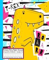 Dinosaurs T-REX ROAR Primary Story Paper Journal