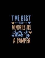 The Best Memories Are Made In A Camper