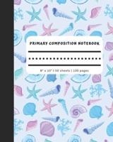 Primary Composition Notebook - 8 X 10 - 100 Pages - 50 Sheets