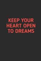 Keep Your Heart Open to Dreams