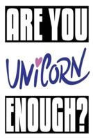 Are You Unicorn Enough?