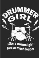 Drummer Girls Notebook Like A Normal Girl But So Much Louder