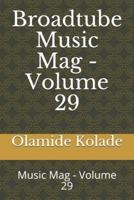 Broadtube Music Mag - Volume 29