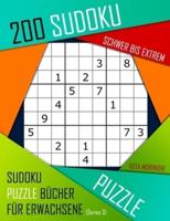 200 Sudoku Schwer bis Extrem: Schwer bis Extrem Sudoku Puzzle Bücher für Erwachsene mit Lösung