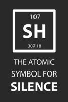 SH The Atomic Symbol for Silence