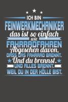 Ich Bin Feinwerkmechaniker Das Ist So Einfach Wie Fahrradfahren. Abgesehen Davon, Dass Das Fahrrad Brennt. Und Du Brennst. Und Alles Brennt. Weil Du In Der Hölle Bist.