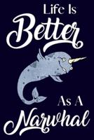 Life Is Better With As A Narwhal
