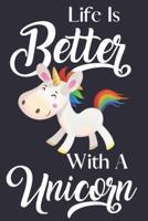 Life Is Better With A Unicorn