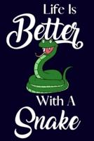 Life Is Better With A Snake