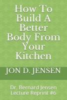 How To Build A Better Body From Your Kitchen