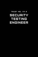 Trust Me, I'm a Security Testing Engineer