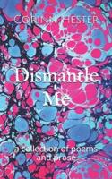 Dismantle Me