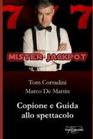 Mister Jackpot - Copione E Guida Allo Spettacolo