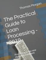 The Practical Guide to Loan Processing - 2019