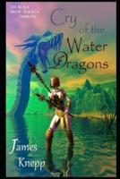 Cry of the Water Dragons