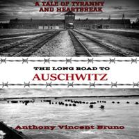 The Long Road to Auschwitz