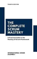 The Complete Scrum Mastery