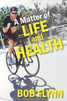 A Matter of Life and Health
