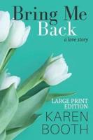 Bring Me Back: Large Print Edition