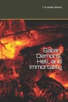 Satan, Demons, Hell, and Immortality