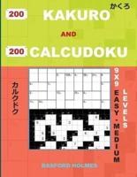 200 Kakuro and 200 Calcudoku 9X9 Easy - Medium Levels