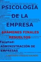 Psicología de la Empresa-Exámenes Finales Resueltos: Facultad: Administración de Empresas