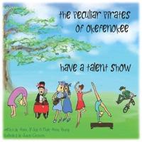 The Peculiar Pirates of Okefenokee Have a Talent Show