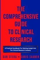 The Comprehensive Guide To Clinical Research