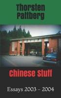 Chinese Stuff: Essays 2003 - 2004