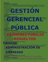 Gestión Gerencial Pública-Exámenes Finales Resueltos: Facultad: Administración de Empresas