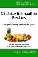 52 Juice & Smoothie Recipes: One for each week of the year!