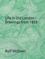Life in Old London - Drawings from 1828