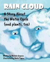 Rain Cloud: A Story about the Water Cycle (and plants, too)