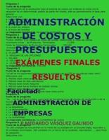 Administración De Costos Y Presupuestos-Exámenes Finales Resueltos